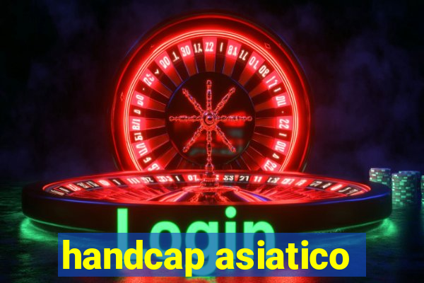 handcap asiatico